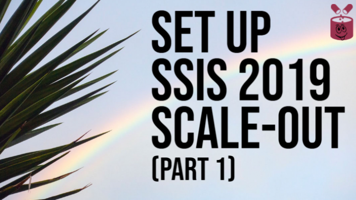 ssis-scale-out-set-up-post1